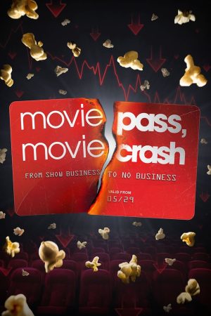 Poster phim Moviepass, Tham Vọng Và Sụp Đổ