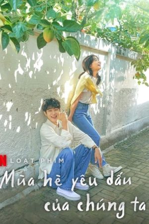 Poster phim Mùa hè yêu dấu của chúng ta