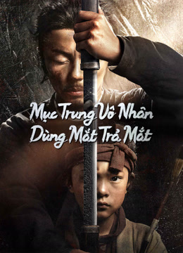Poster phim Mục Trung Vô Nhân 2: Dùng Mắt Trả Mắt