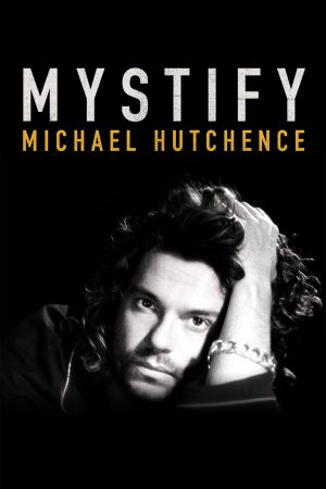 Poster phim Mystify: Michael Hutchence