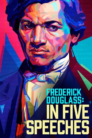 Poster phim Năm Bài Phát Biểu Của Frederick Douglass