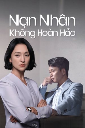 Poster phim Nạn Nhân Không Hoàn Hảo