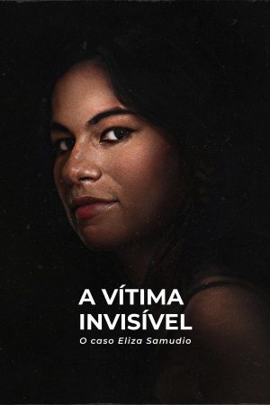 Poster phim Nạn nhân vô hình: Vụ án Eliza Samudio