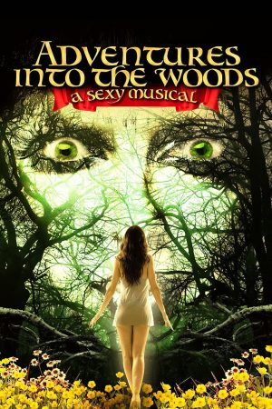 Poster phim Adventures Into the Woods: A Sexy Musical
