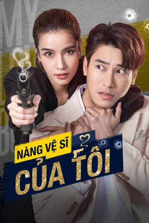 Poster phim Nàng Vệ Sĩ Của Tôi