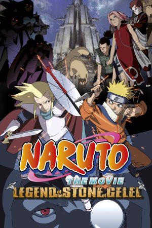 Poster phim Naruto the Movie 2: Legend of the Stone of Gelel