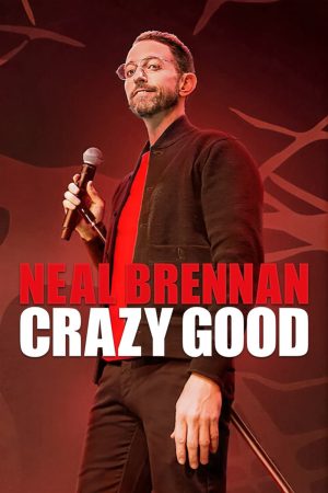 Poster phim Neal Brennan: Tốt điên cuồng