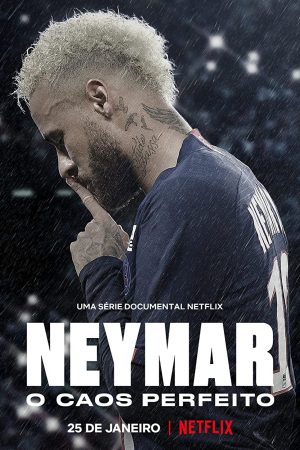 Poster phim Neymar: Sự hỗn loạn hoàn hảo