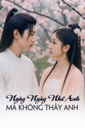 Poster phim Ngày Ngày Nhớ Anh, Mà Không Thấy Anh