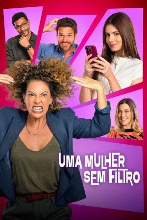 Poster phim Nghĩ Sao Nói Vậy (Uma Mulher Sem Filtro)