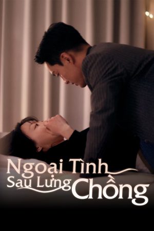 Poster phim Ngoại Tình Sau Lưng Chồng