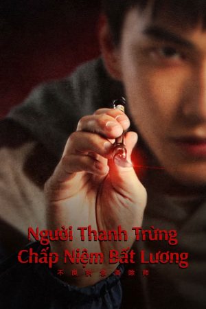 Poster phim Người Thanh Trừng Chấp Niệm Bất Lương