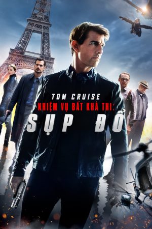 Poster phim Nhiệm Vụ Bất Khả Thi: Sụp Đổ