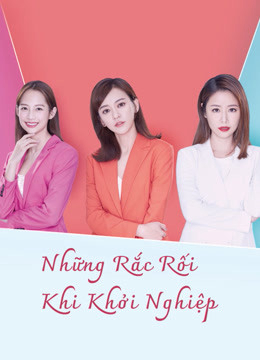 Poster phim Những Rắc Rối Khi Khởi Nghiệp