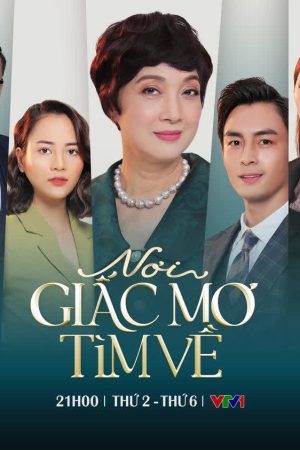 Poster phim Nơi Giấc Mơ Tìm Về