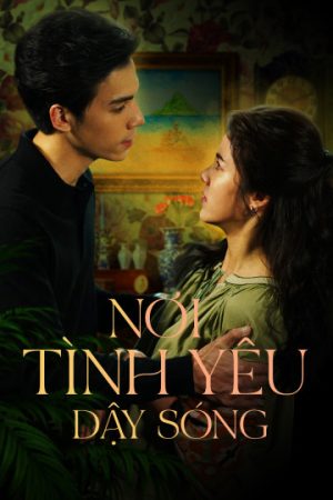 Poster phim Nơi Tình Yêu Dậy Sóng
