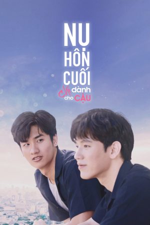 Poster phim Nụ Hôn Cuối Chỉ Dành Cho Cậu