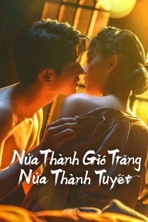 Poster phim Nửa Thành Gió Trăng Nửa Thành Tuyết
