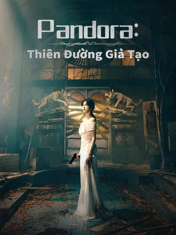 Poster phim Pandora Thiên Đường Giả Tạo