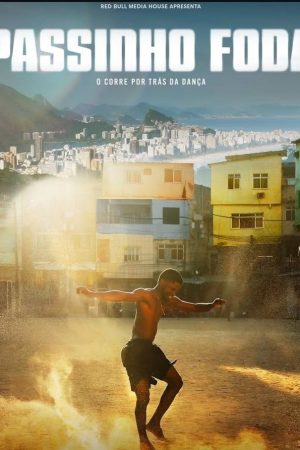 Poster phim Passinho Foda: Câu chuyện sau điệu nhảy