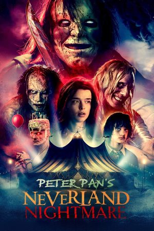 Poster phim Peter Pan’s Neverland Nightmare