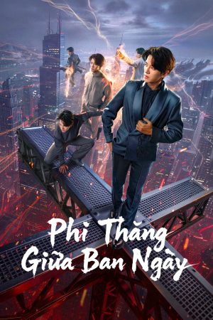 Poster phim Phi Thăng Giữa Ban Ngày