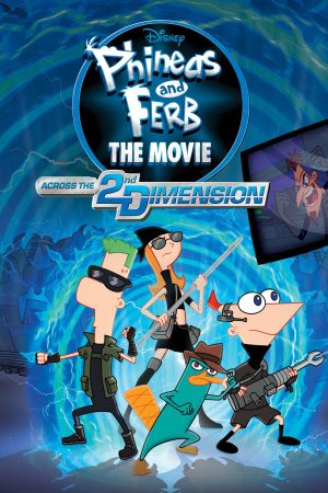 Poster phim Phineas và Ferb: Băng Qua Chiều Không Gian Thứ 2