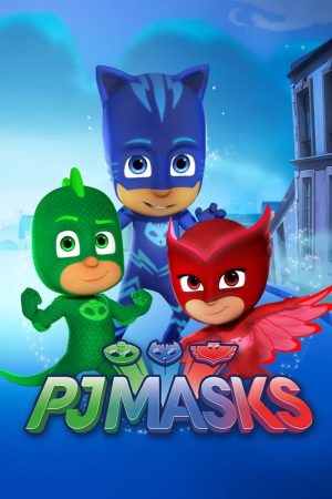 Poster phim PJ Masks: Anh hùng mặc đồ ngủ