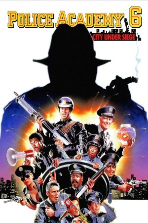 Poster phim Police Academy 6: City Under Siege
