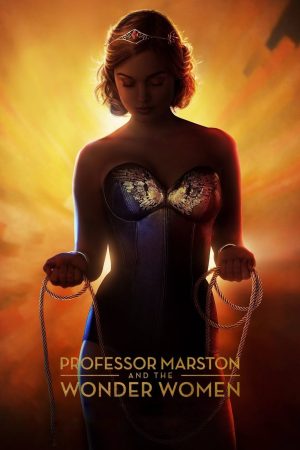 Poster phim Professor Marston and the Wonder Women