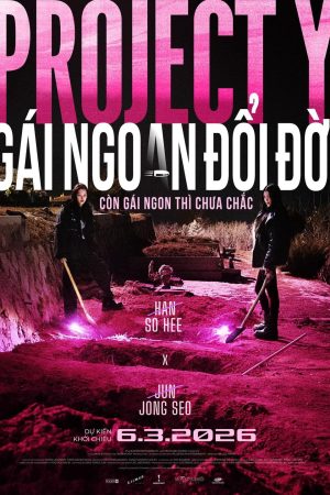 Poster phim Project Y: Gái Ngoan Đổi Đời