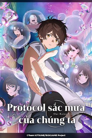 Poster phim Protocol: Sắc Mưa Của Chúng Ta