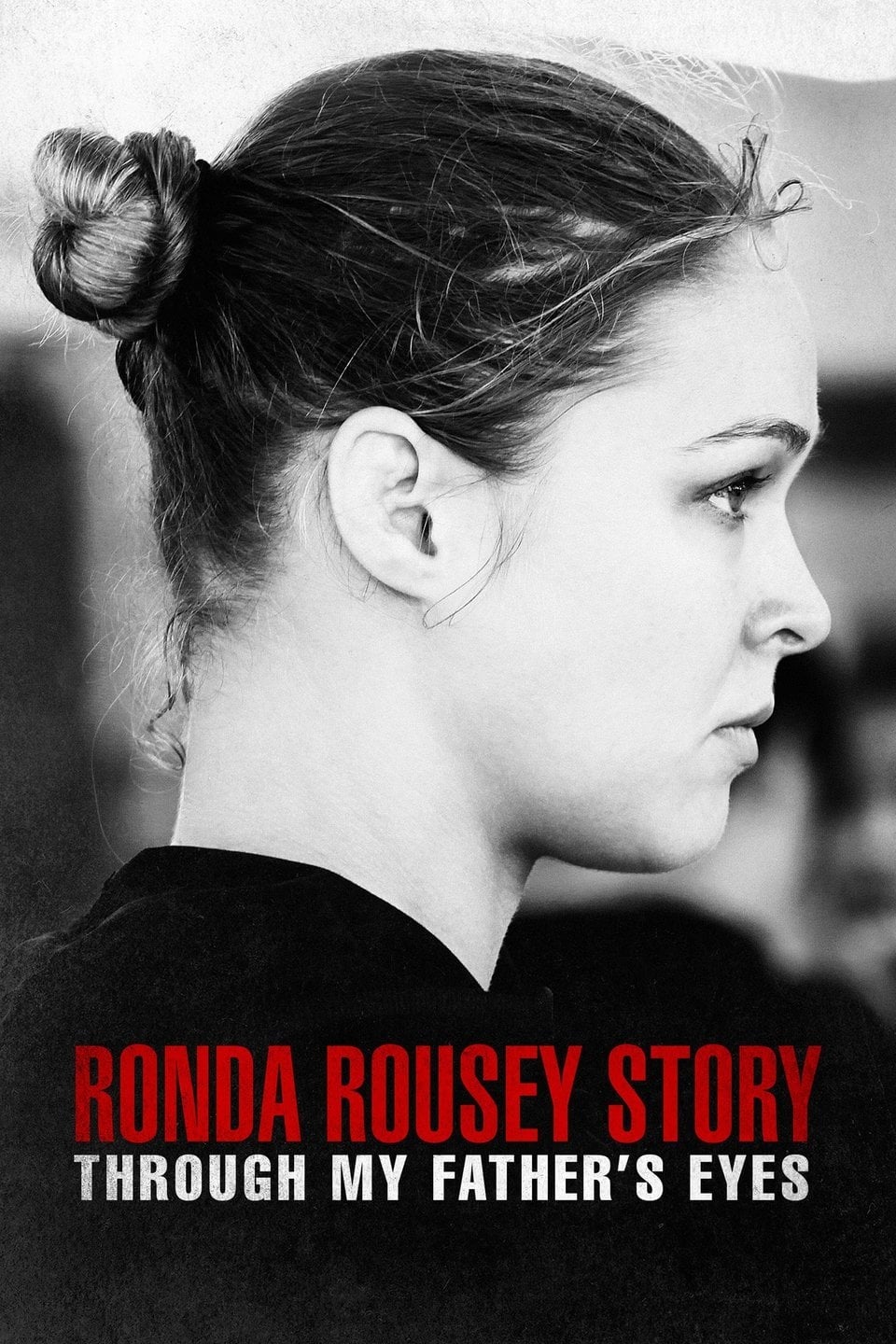 Poster phim Qua đôi mắt cha tôi: Câu chuyện về Ronda Rousey