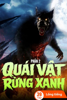 Poster phim Quái Vật Rừng Xanh (Phần 1)
