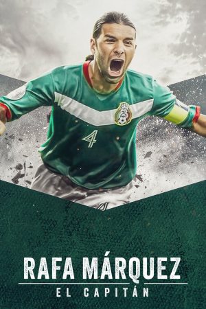 Poster phim Rafa Márquez: El capitán