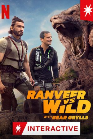 Poster phim Ranveer và Bear Grylls đối đầu với thiên nhiên