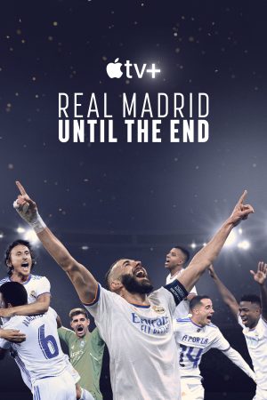 Poster phim Real Madrid: Chiến đấu đến phút cuối cùng