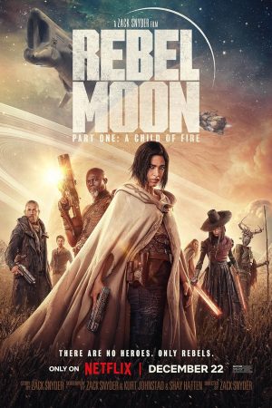 Poster phim Rebel Moon – Phần một_ Phiên bản đạo diễn