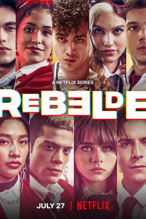 Poster phim Rebelde: Tuổi Trẻ Nổi Loạn (Phần 2)