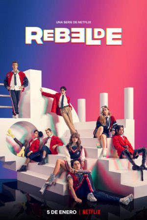 Poster phim Rebelde: Tuổi trẻ nổi loạn (Phần 2)