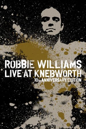 Poster phim Robbie Williams Live at Knebworth