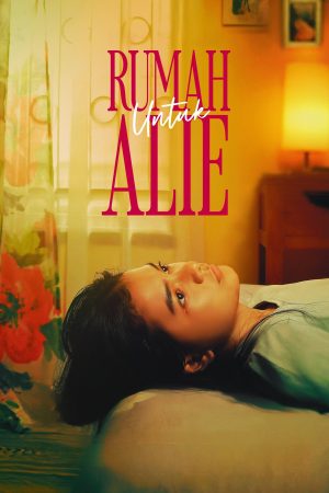 Poster phim Rumah Untuk Alie
