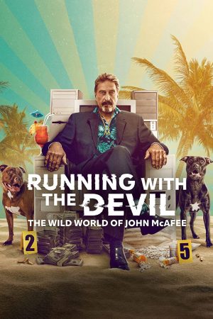 Poster phim Running with the Devil: The Wild World of John McAfee