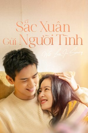 Poster phim Sắc Xuân Gửi Người Tình