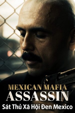 Poster phim Sát Thủ Xã Hội Đen Mexico