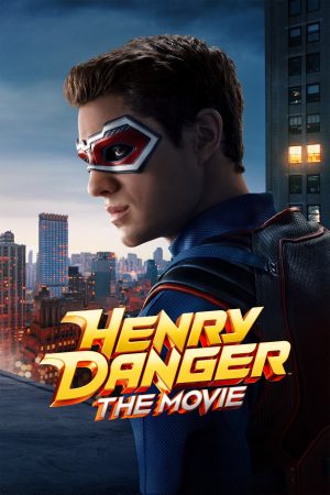 Poster phim Henry Danger: Bản Điện Ảnh