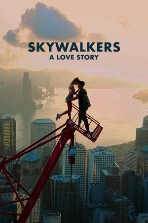 Poster phim Skywalkers: A Love Story