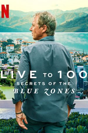 Poster phim Sống đến 100: Bí quyết của Blue Zones
