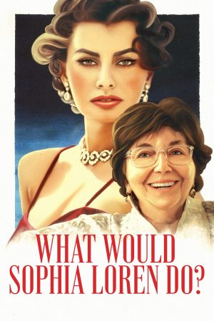 Poster phim Sophia Loren sẽ làm gì