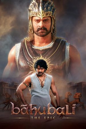 Poster phim Baahubali: Bộ phim sử thi